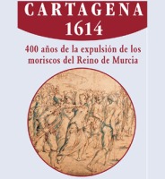 400 años de la expulsión de los moriscos del Reino de Murcia 400 años de la expulsión de los moriscos del Reino de Murcia