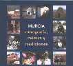 Murcia. Etnograf�a, cultura y tradiciones