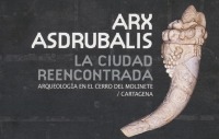 Arx Asdrubalis. La Ciudad Reencontrada Arx Asdrubalis. La Ciudad Reencontrada