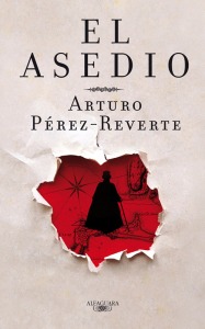 Portada del libro 'El asedio' de Arturo Prez-Reverte