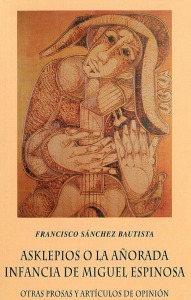 Portada del libro 'Asklepios o la aorada infancia de Miguel Espinosa' de Francisco Snchez Bautista
