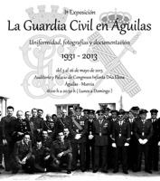 'La Guardia Civil en Águilas: uniformidad, fotografías y documentación 1931-2013' 'La Guardia Civil en Águilas: uniformidad, fotografías y documentación 1931-2013'