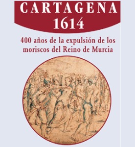 400 aos de la expulsin de los moriscos del Reino de Murcia 