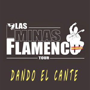 Las Minas Flamenco Tour. Dando el Cante