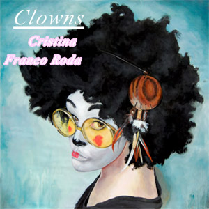 Cristina Franco: Clowns