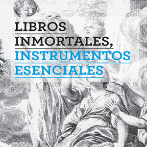 Libros inmortales, instrumentos esenciales