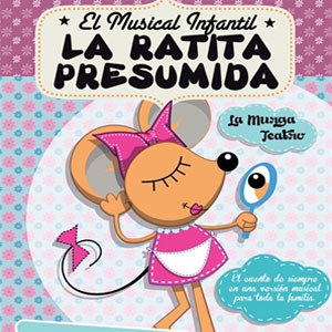 La Ratita Presumida, El Musical La Ratita Presumida, El Musical