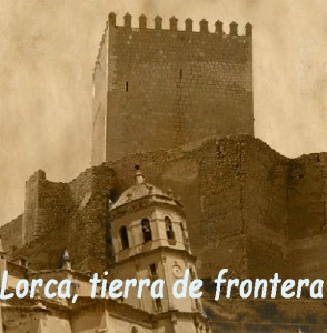 Lorca, tierra de frontera