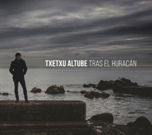 TXETXU ALTUBE presenta TRAS EL HURACN