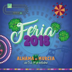 Programa de Feria y Fiestas de Alhama de Murcia 2018. Del 5 al 14 de octubre