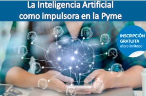 La Inteligencia Artificial como impulsora en la Pyme