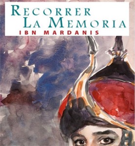 Recorrer la memoria. Ibn Mardanis