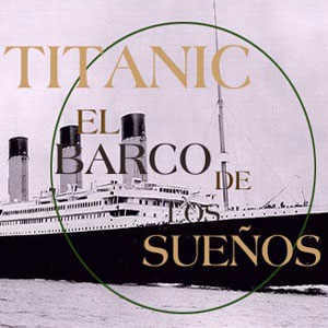 El Titanic, el Buque de los Sueos