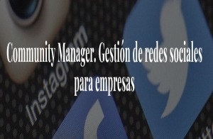 Community Manager. Gestin de redes sociales para empresas