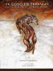  El lobo Periago. Historias de la Murcia rural (2004) [Molina de Segura_Manuel Moyano]