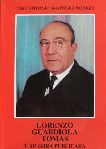 Lorenzo Guardiola Toms y su obra publicada, Ayuntamiento Jumilla 1987