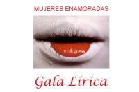 Gala Lírica. Mujeres Enamoradas Gala Lírica. Mujeres Enamoradas