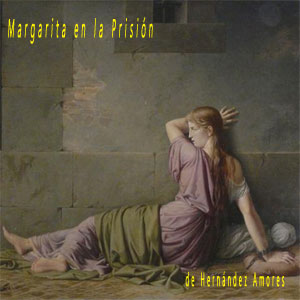 'Margarita en la prisin' de Hernndez Amores