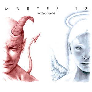 Natos y Waor. Martes 13