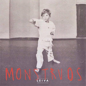 Monstruos, lo nuevo de Leiva