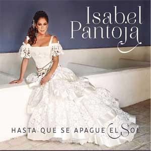 Isabel Pantoja. Hasta que se apague el Sol