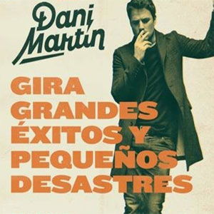 Dani Martn Grandes xitos y Pequeos Desastres