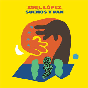 Xoel Lpez: sueos y pan