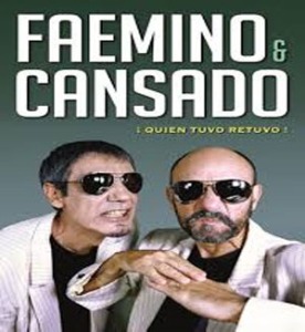 FAEMINO Y CANSADO presentan: Quien tuvo, retuvo!