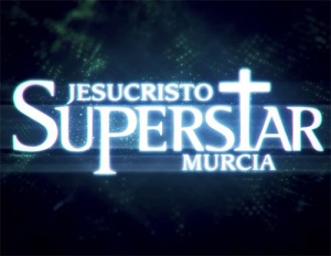 Jesucristo Superstar Murcia