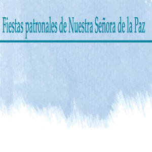 Fiestas patronales de Nuestra Seora de la Paz