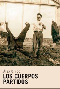 Los cuerpos partidos, de lex Chico